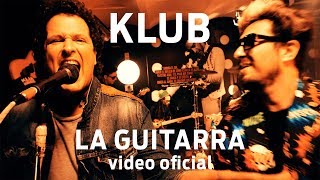 Klub – La Guitarra ft. Carlos Vives & Macaco junto a Cucho Parisi y Nestor Ramljak (video oficial)