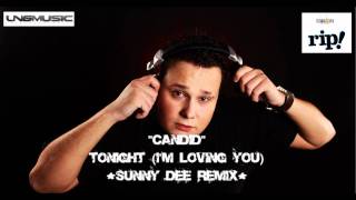 Candid - Tonight (I'm loving you)(Sunny Dee Remix)►Techno4ever RIP◄