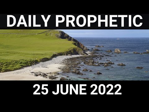 Daily Prophetic Word 25 June 2022 4 of 4