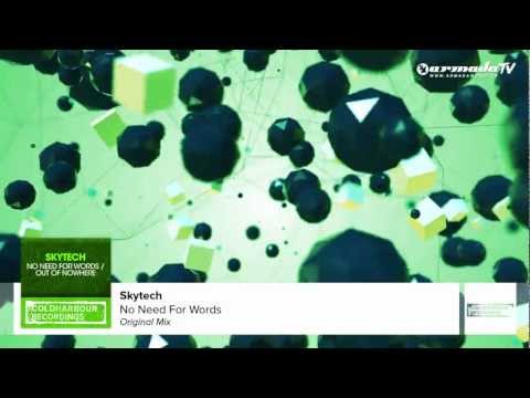 Skytech - No Need For Words (Original Mix) - UCGZXYc32ri4D0gSLPf2pZXQ