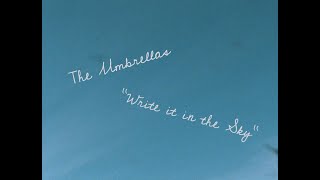 The Umbrellas - Write It In The Sky