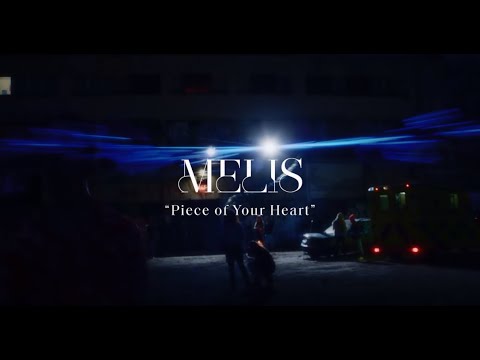 Melis - Piece Of Your Heart - UC5nc_ZtjKW1htCVZVRxlQAQ