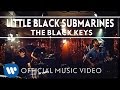 MV เพลง Little Black Submarines - The Black Keys