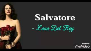 Salvatore - Lana Del Rey (lyrics)