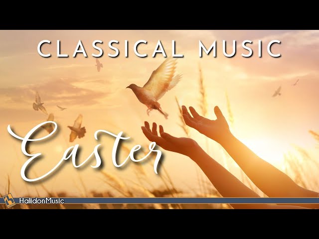 Best Classical Music for Easter