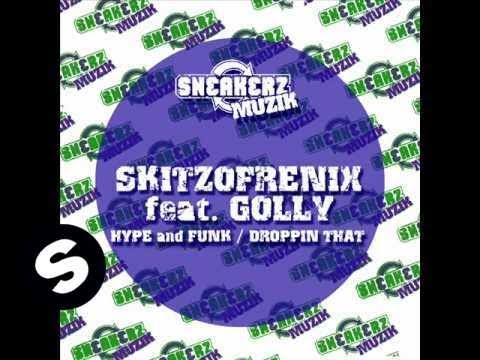 SkitzoFrenix featuring Golly - Droppin That (Original mix) - UCpDJl2EmP7Oh90Vylx0dZtA