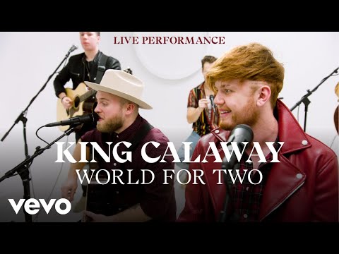 King Calaway - "World for Two" Live Performance | Vevo - UC2pmfLm7iq6Ov1UwYrWYkZA