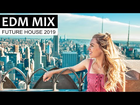 EDM MIX 2019 - Best of Future House & Club Music - UCAHlZTSgcwNNpf8LV3E6kDQ