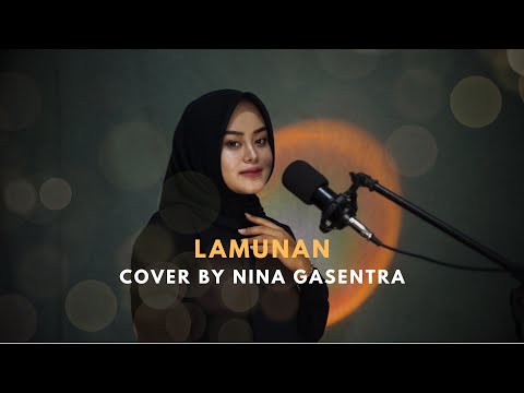 LAMUNAN COVER BY NINA GASENTRA
