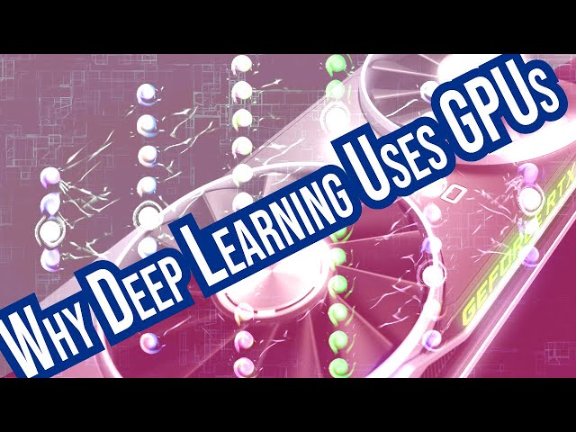 How Does a GPU Help in Deep Learning?