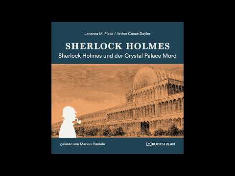 Die neuen Romane: Sherlock Holmes und der Crystal Palace Mord (Komplettes Hörbuch)