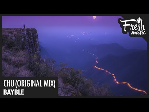 Bayble - CHU (Original Mix) - UCBPamTRmZ2bOYHxA5WdoWlg