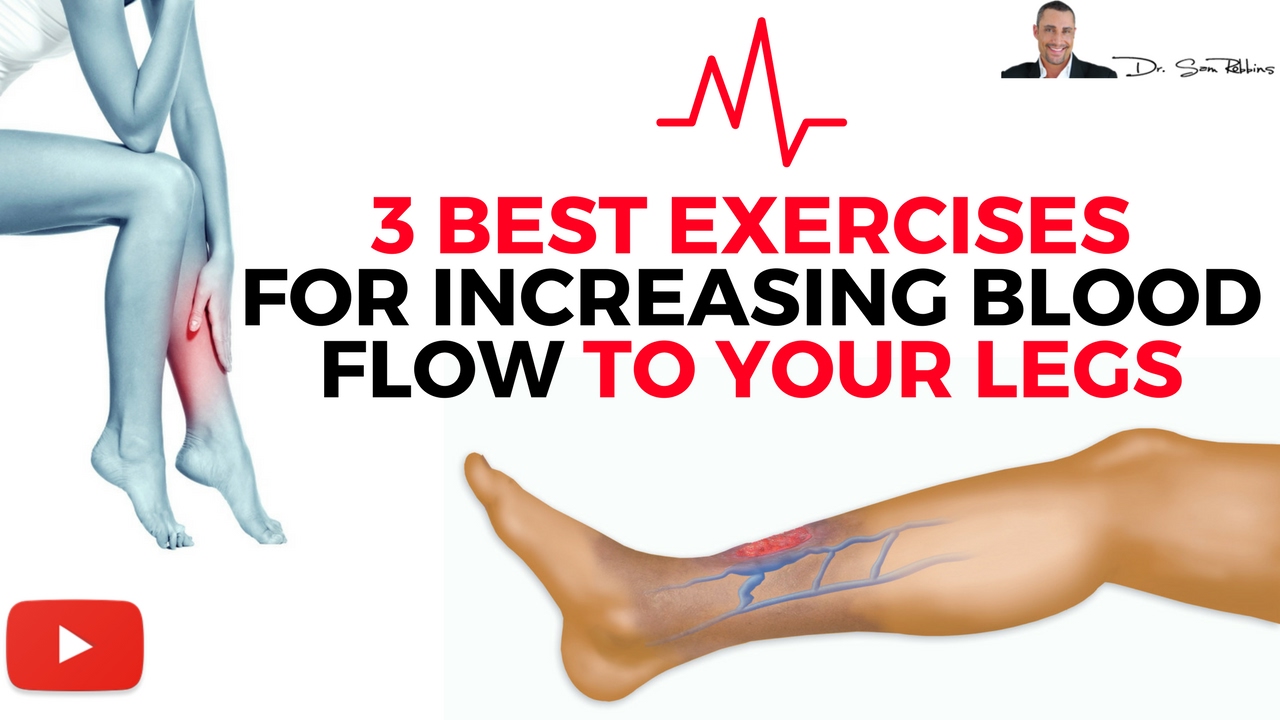  3 Best Exercises For Increasing Blood Flow Circulation To Your Legs 