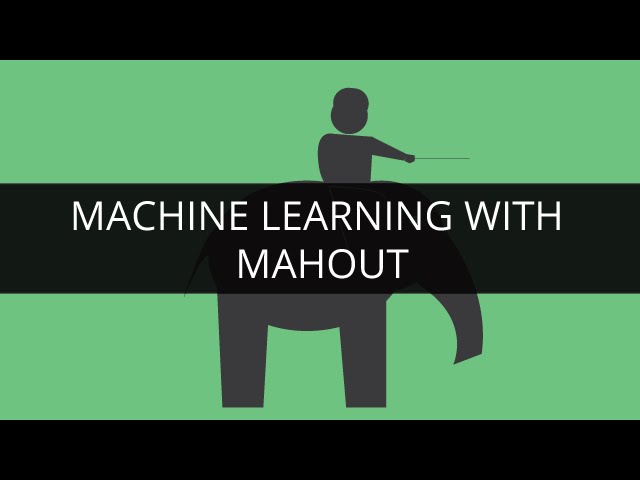 Introduction to Machine Learning with Apache Mahout