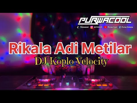 Dj Rikala Adi Metilar Remix DJ Velocity Viral Tiktok 2026