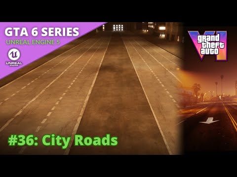 Unreal Engine 5 GTA 6 Tutorial Series - #36: City Roads