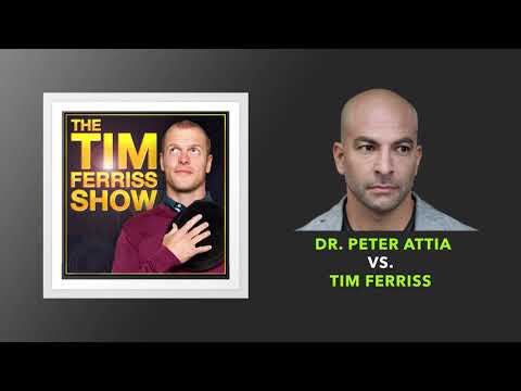 Dr Peter Attia vs Tim Ferriss | The Tim Ferriss Show (Podcast)