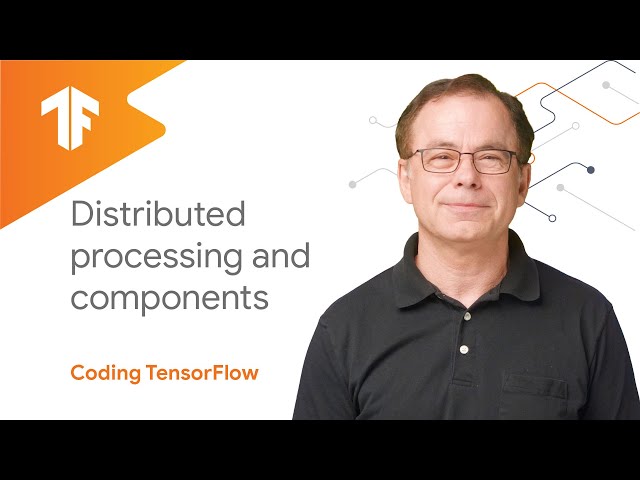 TensorFlow: The Power of Distributed Computing