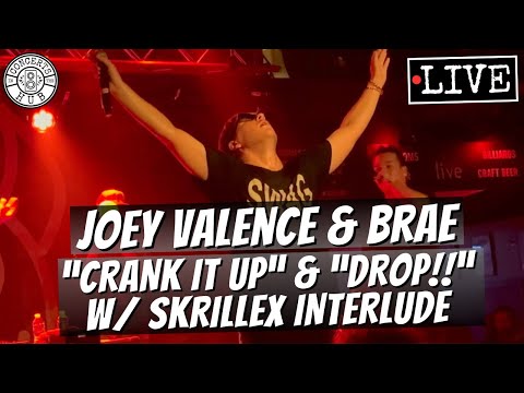 Joey Valence & Brae "Crank It Up" & "DROP!!" w/ Skrillex Interlude LIVEW