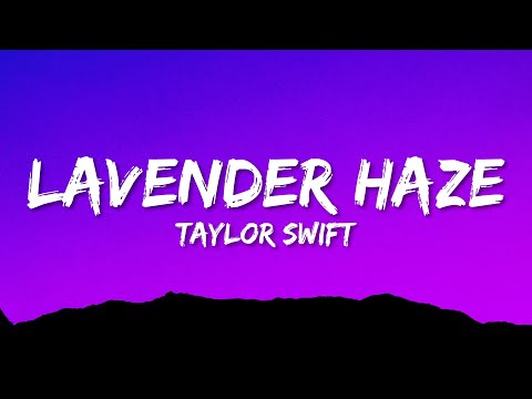 Taylor Swift - Lavender Haze (Lyrics)