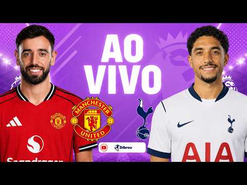 AO VIVO: MANCHESTER UNITED X TOTTENHAM PREMIER LEAGUE DIRETO DO OLD TRAFFORD | NARRAÇÃO