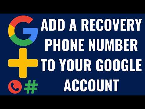 How to Add a Recovery Phone Number to Your Google Account