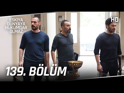 Eşkıya Dünyaya Hükümdar Olmaz 139. Bölüm | SEZON FİNALİ HD İZLE