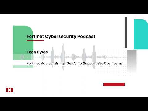 Tech Bytes: Fortinet Advisor Brings GenAI To Support SecOps Teams | Packet Pushers