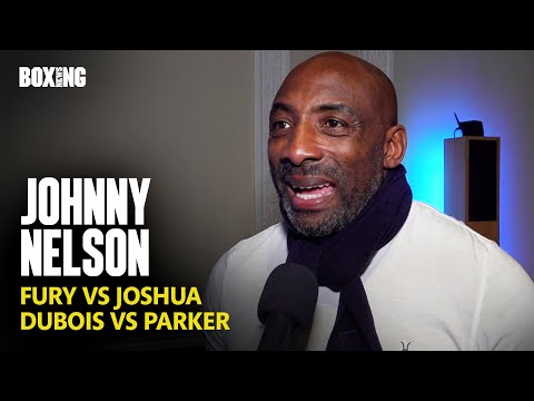 “I Think Fury and Joshua Retire This Year!” – Johnny Nelson