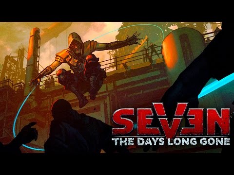 Seven: The Days Long Gone - Exclusive Gameplay Trailer - UCUnRn1f78foyP26XGkRfWsA