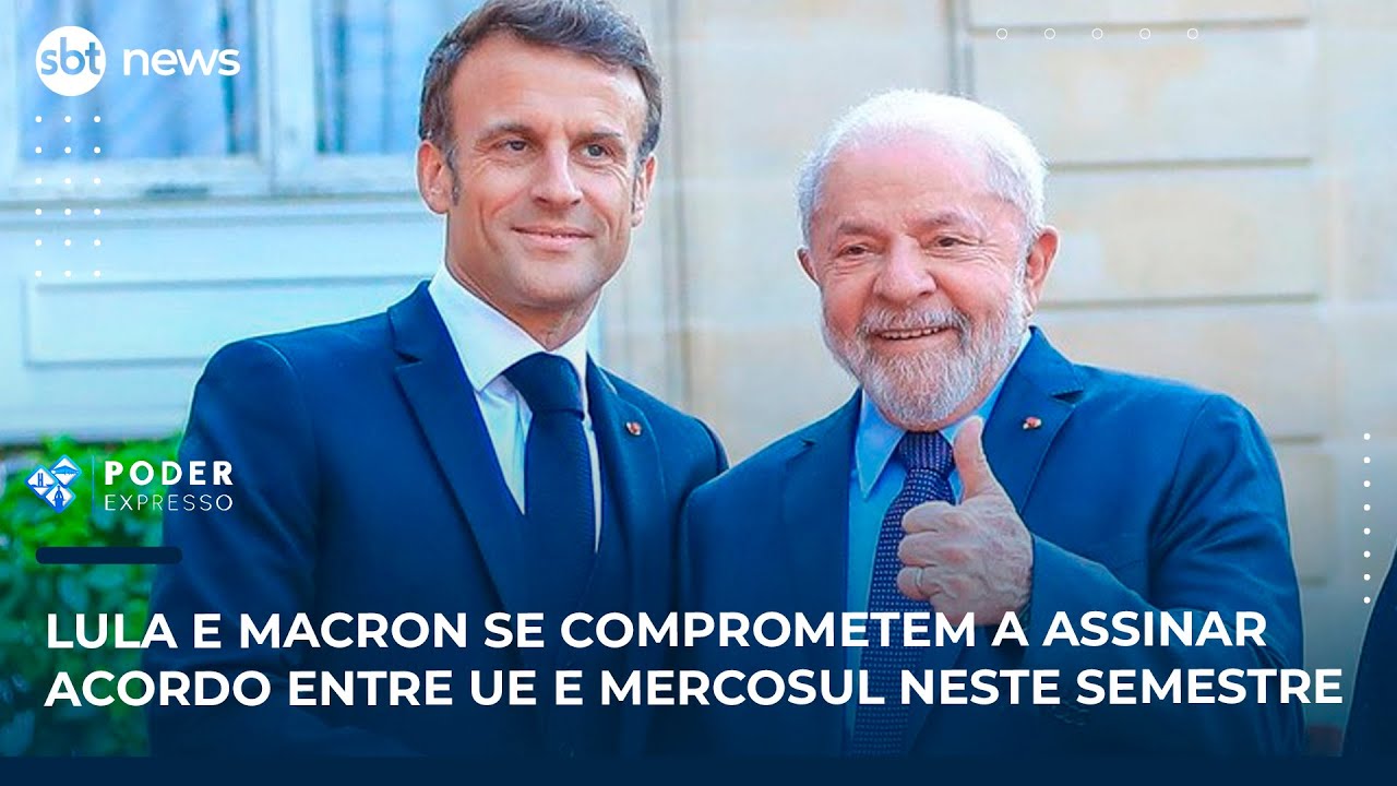 Lula e Macron se comprometem a assinar acordo entre UE e Mercosul neste semestre | SBT News