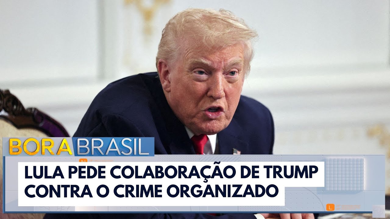 Lula pede colaboração de Trump contra o crime organizado | Bora Brasil