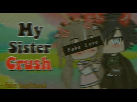 ~|🖤My Sister Crush🖤|~[Glmm]~Part 3 ~Original?~