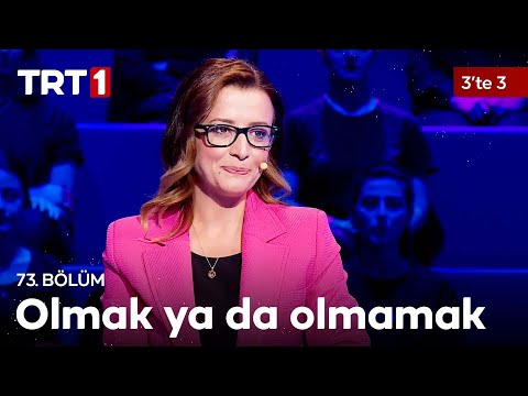 Olmak ya da olmamak, işte bütün mesele bu! - 3'te 3