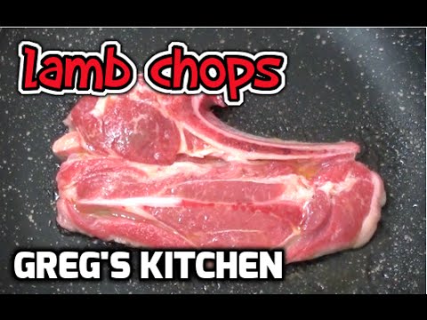 HOW TO COOK LAMB CHOPS  - Greg's Kitchen - UCGXHiIMcPZ9IQNwmJOv12dQ