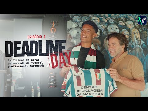 Deadline Day ep.2: As últimas 24 horas do mercado do futebol