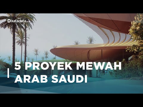 5 Proyek Mewah Arab Saudi Untuk Kejar Target Destinasi Dunia