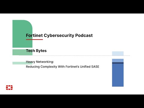 HN738: Reducing Complexity With Fortinet’s Unified SASE | Packet Pushers