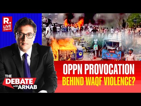 Debate With Arnab LIVE: Bangladesh Angle To Bengal Waqf Violence?
