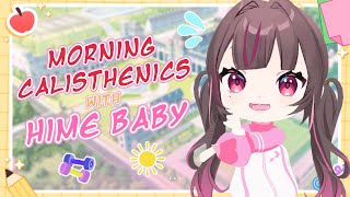 【Phase Academy】Morning Calisthenics with Hime Baby! ☀️🤸
