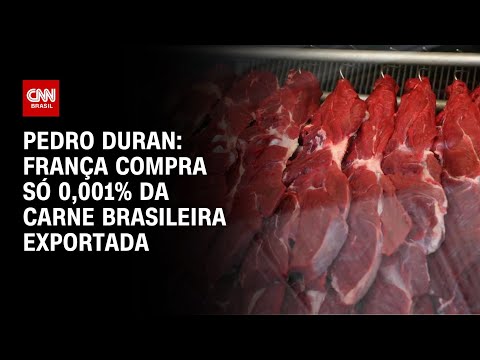 ​Pedro Duran: França compra só 0,001% da carne brasileira exportada | CNN NOVO DIA