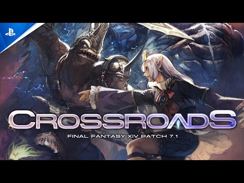 Final Fantasy XIV Online - Patch 7.1: Crossroads Trailer | PS5 & PS4 Games