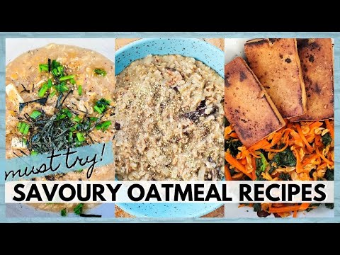 MUST TRY UNUSUAL OATMEAL RECIPES (SAVOURY OATMEAL)