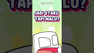 Malu jadi otaku? #anime