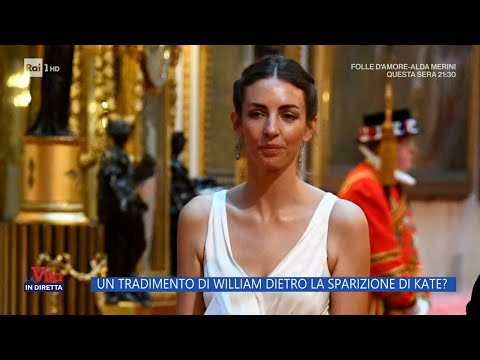 Un tradimento di William dietro la separazione di Kate? - La Vita in Diretta 14/03/2024