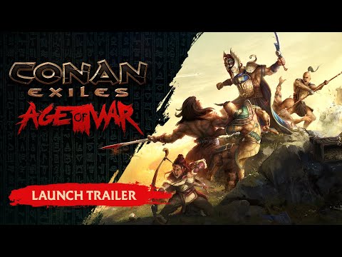 Conan Exiles – Age of War Launch Trailer