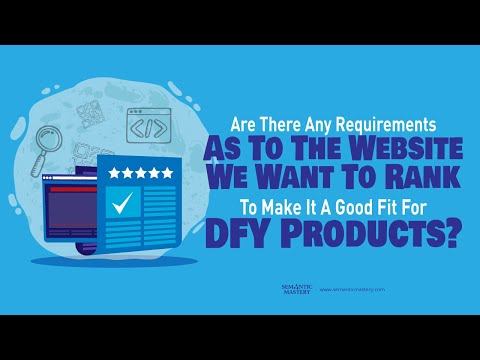 Are There Any Requirements As To The Website We Want To Rank To Make It A Good Fit For DFY Products