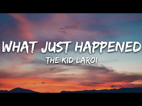 The Kid LAROI - WHAT JUST HAPPENED (Lyrics)