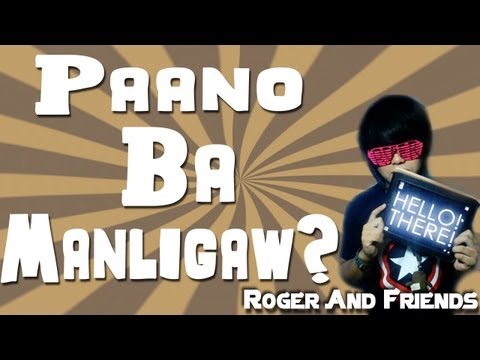 Roger and Friends - Paano Ba Manligaw? The Roger Style