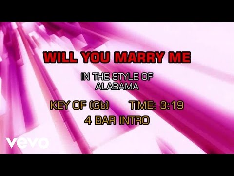 Alabama - Will You Marry Me (Karaoke) - UCQHthJbbEt6osR39NsST13g